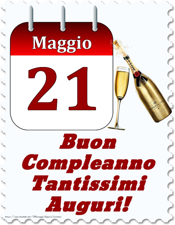 Maggio 21 Buon Compleanno Tantissimi Auguri!