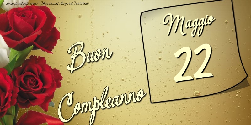 Cartoline di 22 Maggio - Buon compleanno 22 Maggio