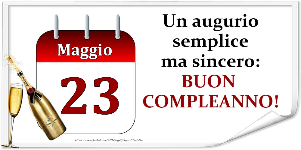 Cartoline di 23 Maggio - Maggio 23 Un augurio semplice ma sincero: BUON COMPLEANNO!