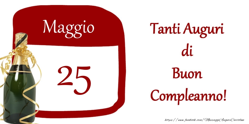 Cartoline di 25 Maggio - 25 Maggio Tanti auguri di Buon Compleanno!
