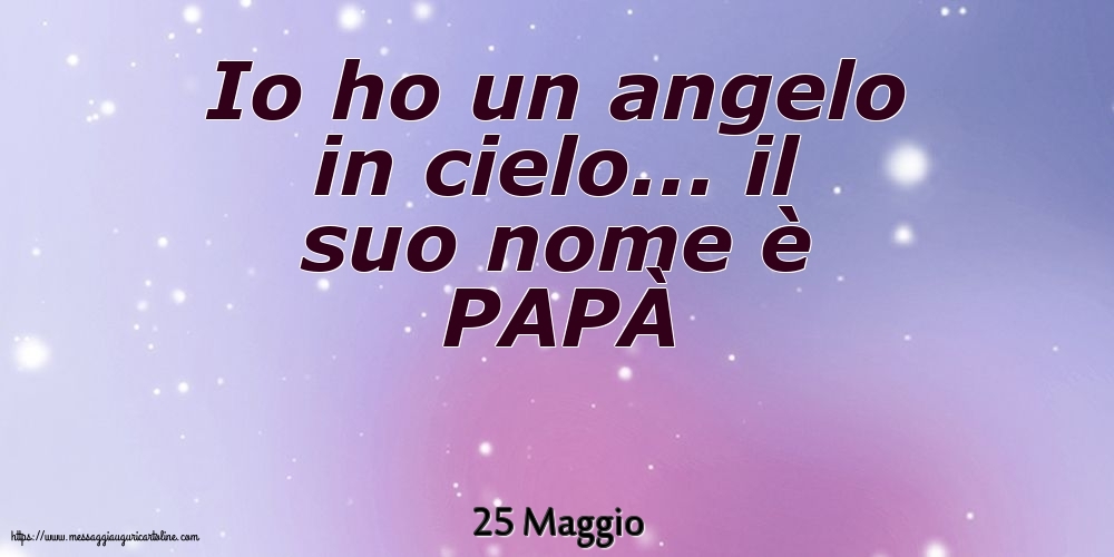 25 Maggio - PAPÀ