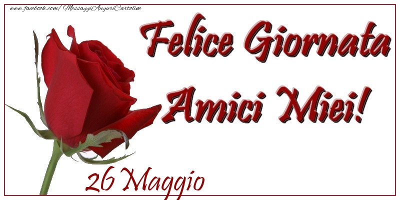 Maggio 26 Felice Giornata Amici Miei