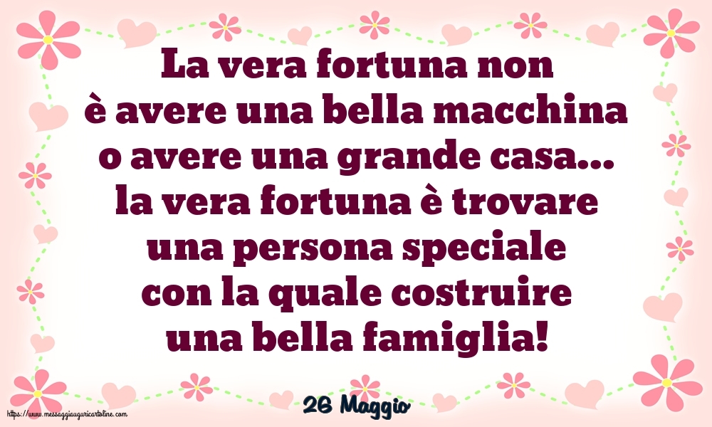 Cartoline di 26 Maggio - 26 Maggio - La vera fortuna