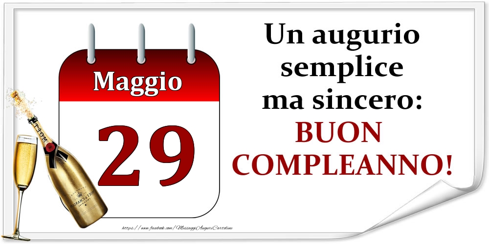 Cartoline di 29 Maggio - Maggio 29 Un augurio semplice ma sincero: BUON COMPLEANNO!