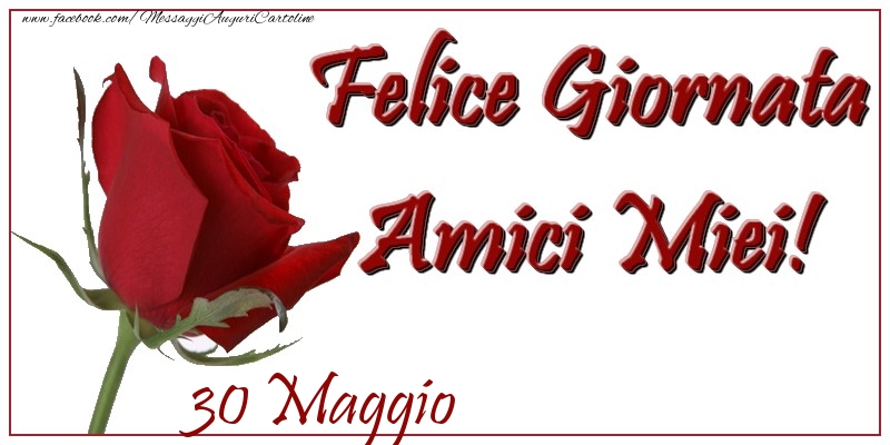 Cartoline di 30 Maggio - Maggio 30 Felice Giornata Amici Miei