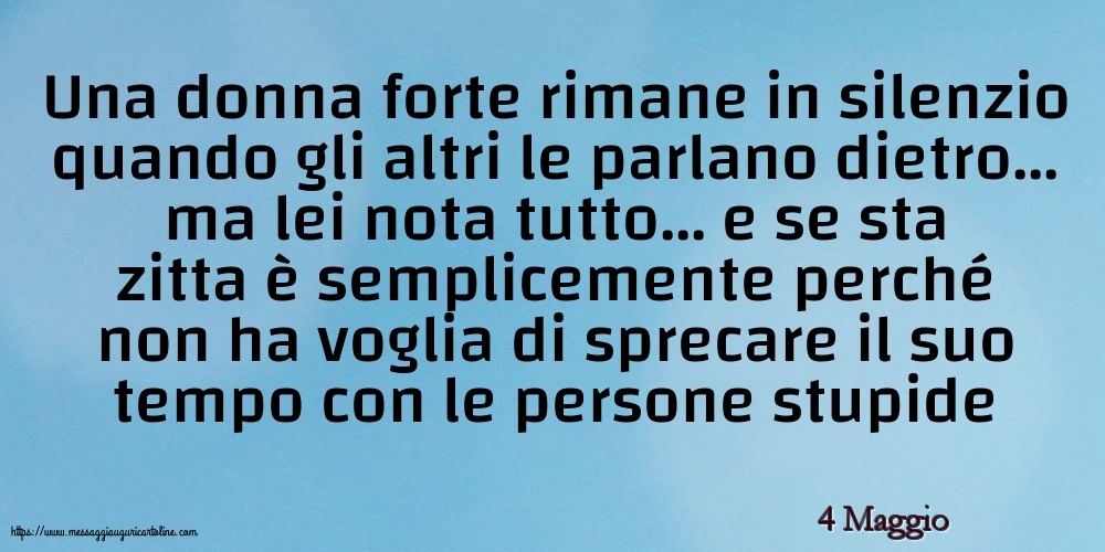 4 Maggio - Una donna forte rimane in silenzio