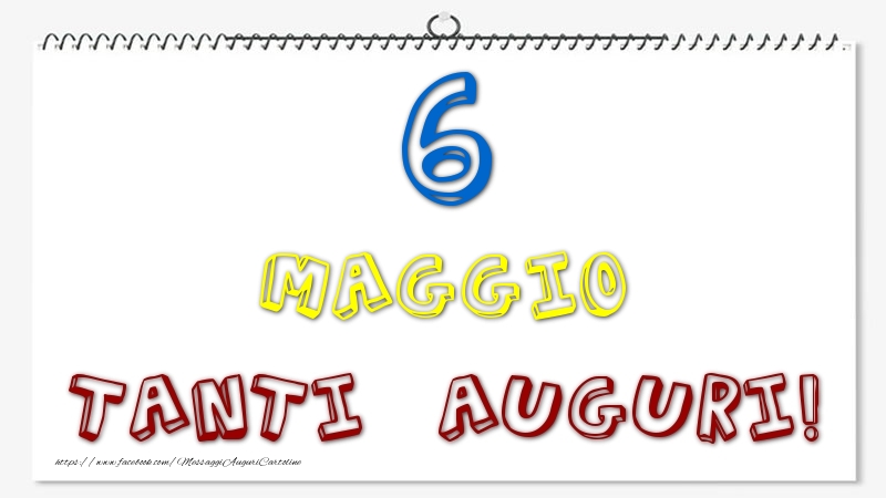 Cartoline di 6 Maggio - 6 Maggio - Tanti Auguri!