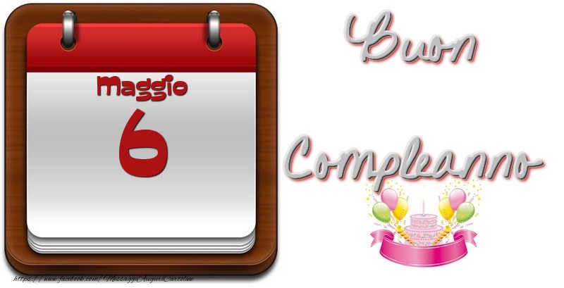 Maggio 6 Buon Compleanno