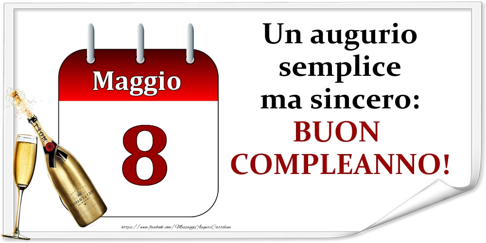 Cartoline di 8 Maggio - Maggio 8 Un augurio semplice ma sincero: BUON COMPLEANNO!