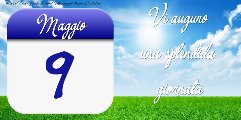Cartoline di 9 Maggio - Maggio 9 Vi auguro una splendida giornata