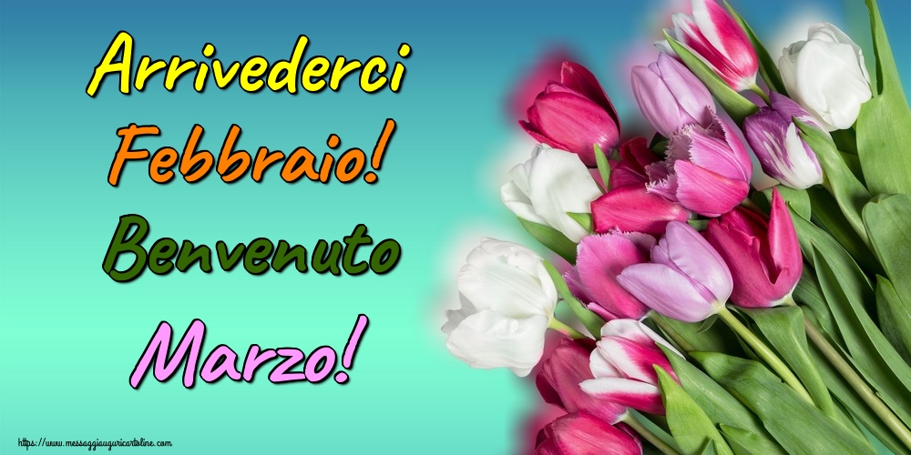 Cartoline di 1 Marzo - Arrivederci Febbraio! Benvenuto Marzo!