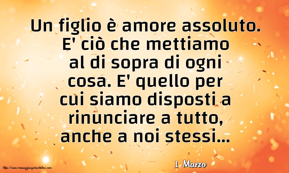 Cartoline di 1 Marzo - 1 Marzo - Un figlio è amore assoluto
