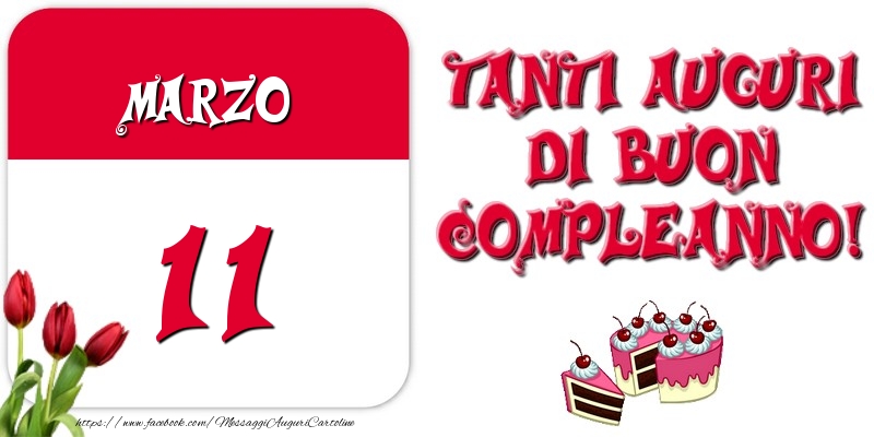 Marzo 11 Tanti auguri di Buon Compleanno!