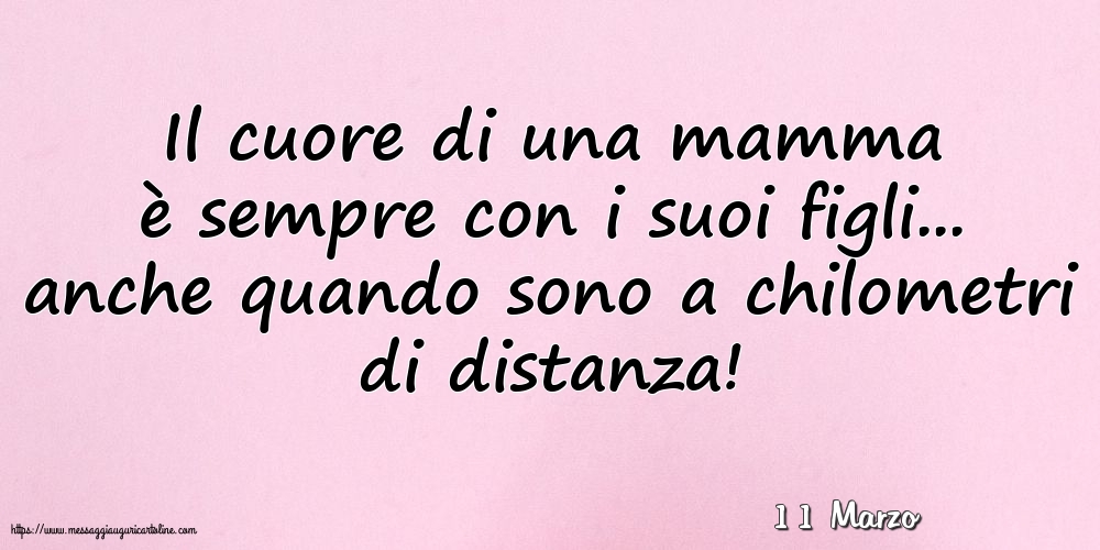 Cartoline di 11 Marzo - 11 Marzo - Il cuore di una mamma