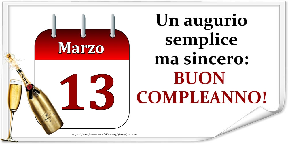 Cartoline di 13 Marzo - Marzo 13 Un augurio semplice ma sincero: BUON COMPLEANNO!
