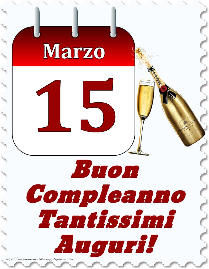 Cartoline di 15 Marzo - Marzo 15 Buon Compleanno Tantissimi Auguri!