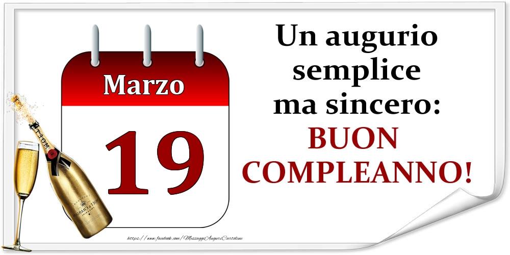 Marzo 19 Un augurio semplice ma sincero: BUON COMPLEANNO!