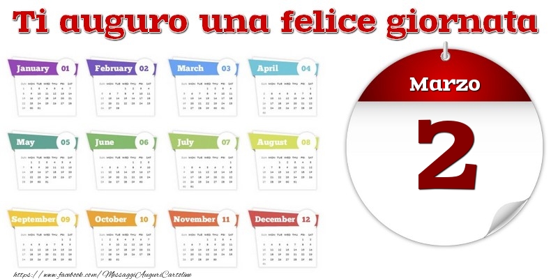 Cartoline di 2 Marzo - Marzo 2 Ti auguro una felice giornata
