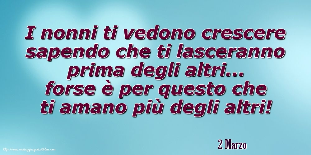 Cartoline di 2 Marzo - 2 Marzo - I nonni ti vedono crescere