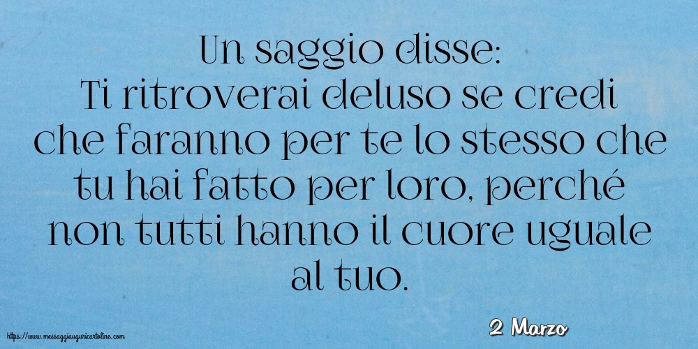 Cartoline di 2 Marzo - 2 Marzo - Un saggio disse: