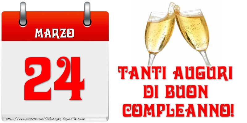 Marzo 24 Tanti auguri di Buon Compleanno!