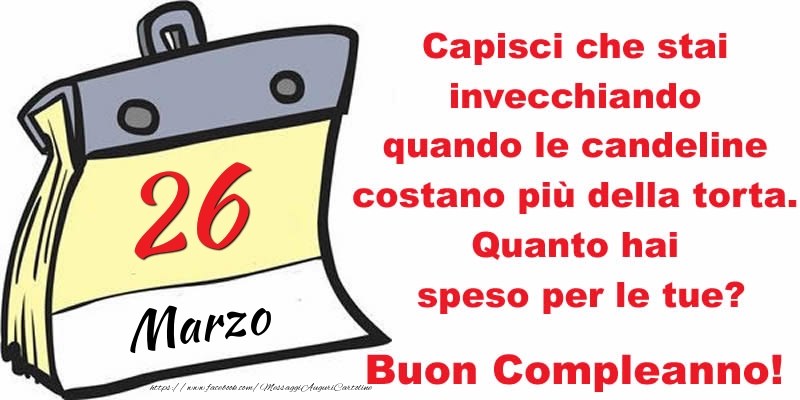 Capisci che stai invecchiando quando le candeline costano più della torta. Quanto hai speso per le tue? Buon Compleanno, 26 Marzo!