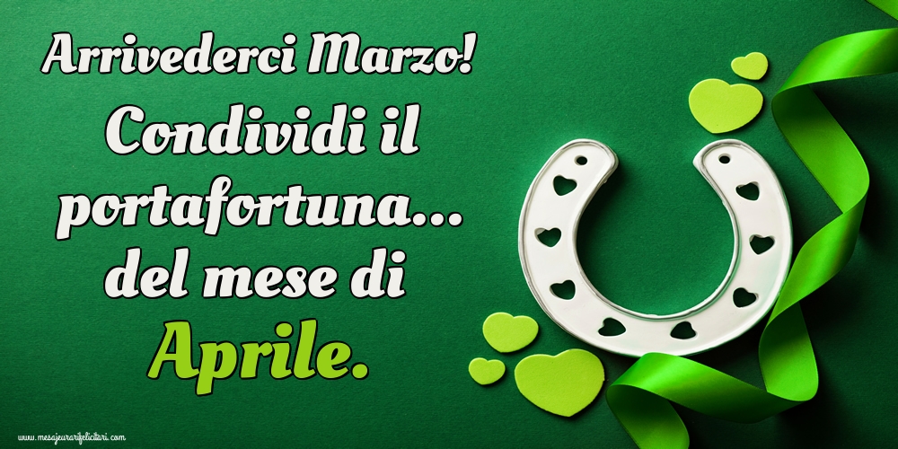 Arrivederci Marzo! Condividi il portafortuna... del mese di Aprile.