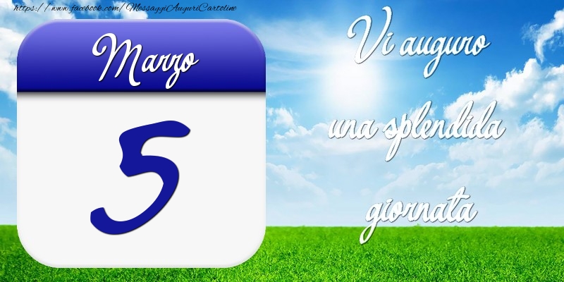 Cartoline di 5 Marzo - Marzo 5 Vi auguro una splendida giornata