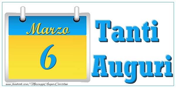 Marzo 6 Tanti  Auguri