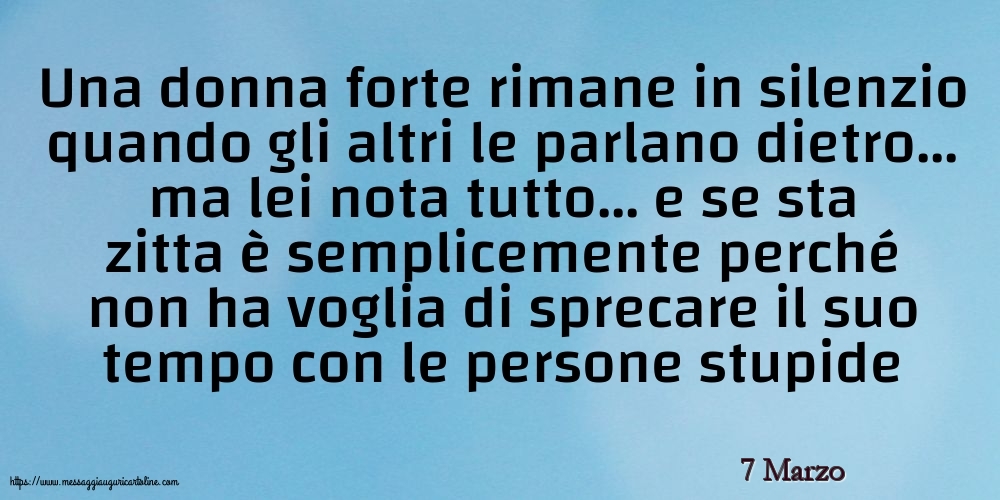 Cartoline di 7 Marzo - 7 Marzo - Una donna forte rimane in silenzio