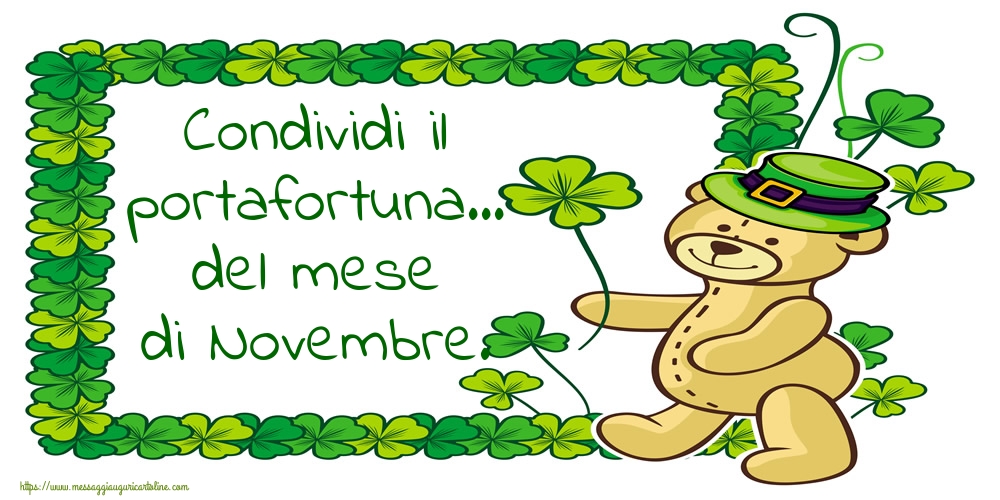 Cartoline di 1 Novembre - Condividi il portafortuna... del mese di Novembre.