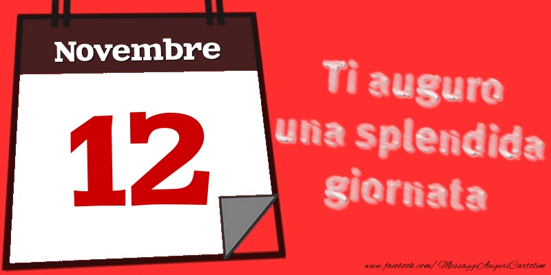 Novembre 12  Ti auguro una splendida giornata
