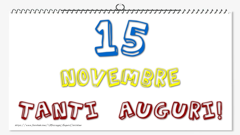 Cartoline di 15 Novembre - 15 Novembre - Tanti Auguri!