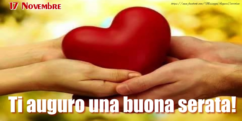 Cartoline di 17 Novembre - 17 Novembre - Ti auguro una buona serata!