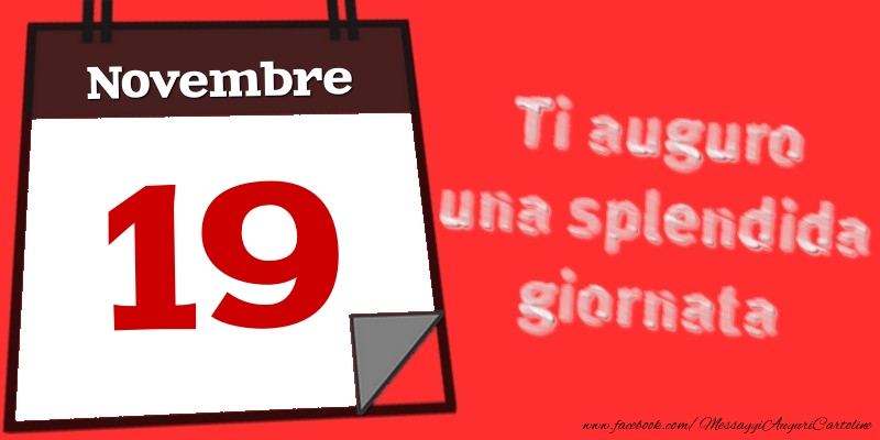 Novembre 19  Ti auguro una splendida giornata