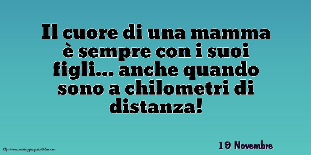 Cartoline di 19 Novembre - 19 Novembre - Il cuore di una mamma