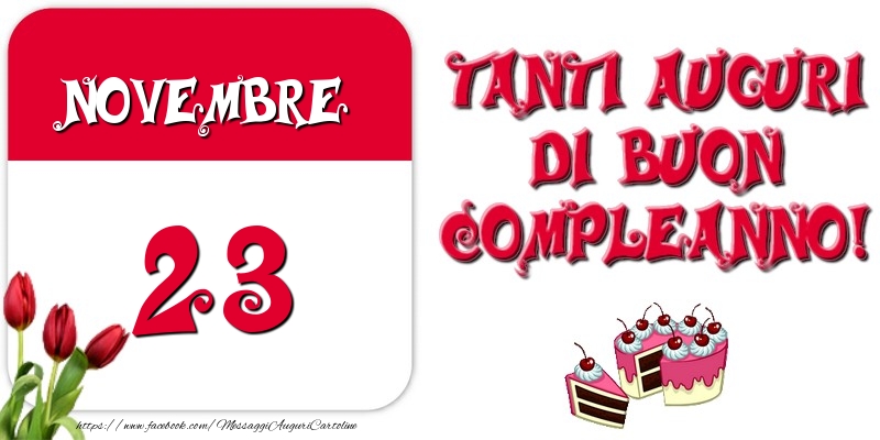 Novembre 23 Tanti auguri di Buon Compleanno!