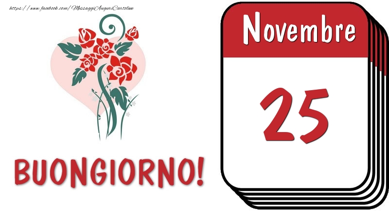 Cartoline di 25 Novembre - 25 Novembre Buongiorno!