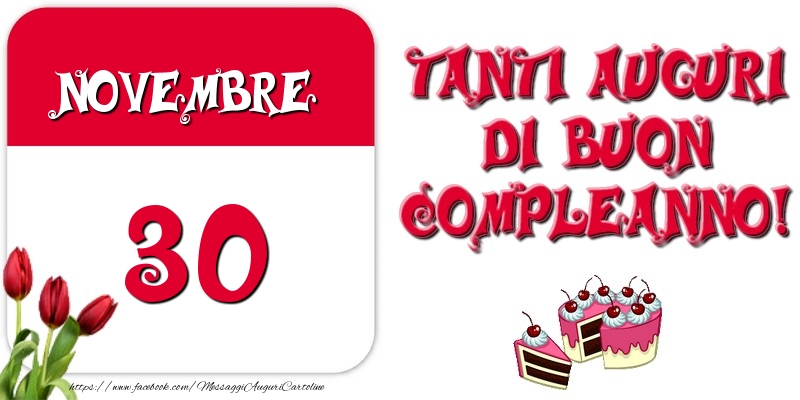 Cartoline di 30 Novembre - Novembre 30 Tanti auguri di Buon Compleanno!
