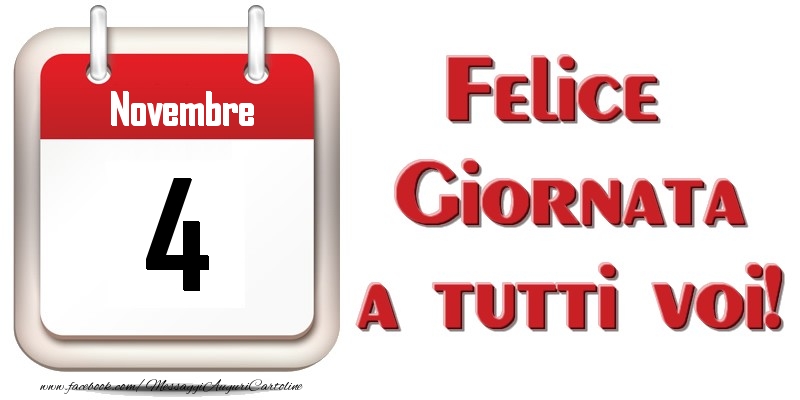 Cartoline di 4 Novembre - Novembre 4  Felice Giornata a tutti voi!