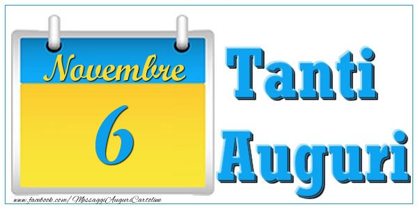 Novembre 6 Tanti  Auguri
