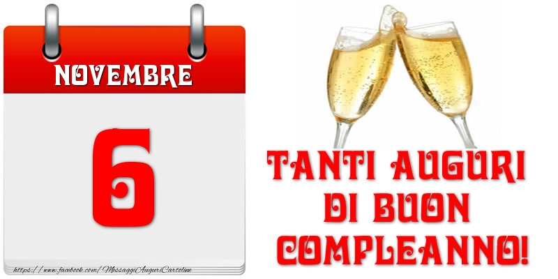 Novembre 6 Tanti auguri di Buon Compleanno!