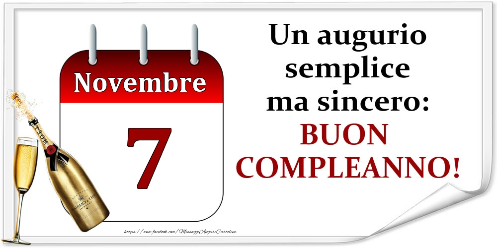 Novembre 7 Un augurio semplice ma sincero: BUON COMPLEANNO!