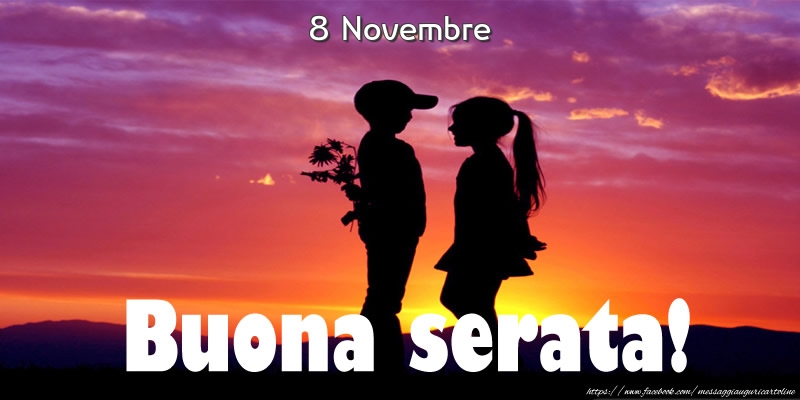 8 Novembre - Buona serata!