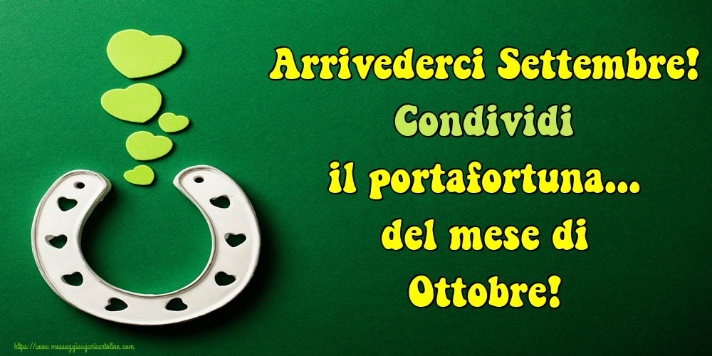 Cartoline di 1 Ottobre - Arrivederci Settembre! Condividi il portafortuna... del mese di Ottobre!