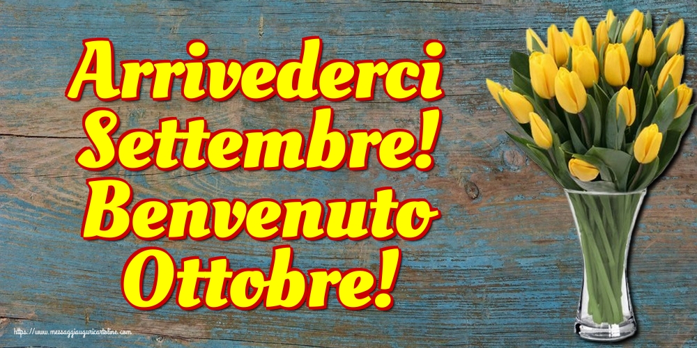 Cartoline di 1 Ottobre - Arrivederci Settembre! Benvenuto Ottobre!