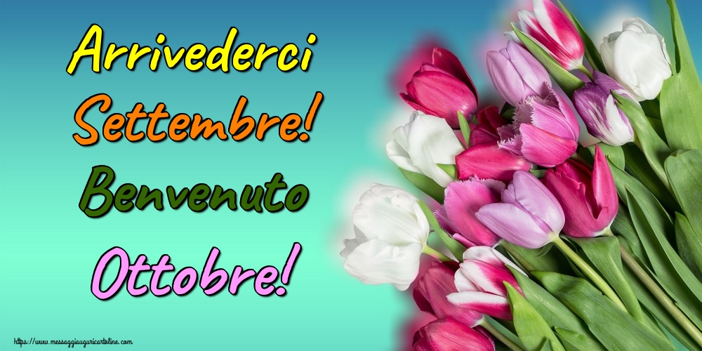 Cartoline di 1 Ottobre - Arrivederci Settembre! Benvenuto Ottobre!