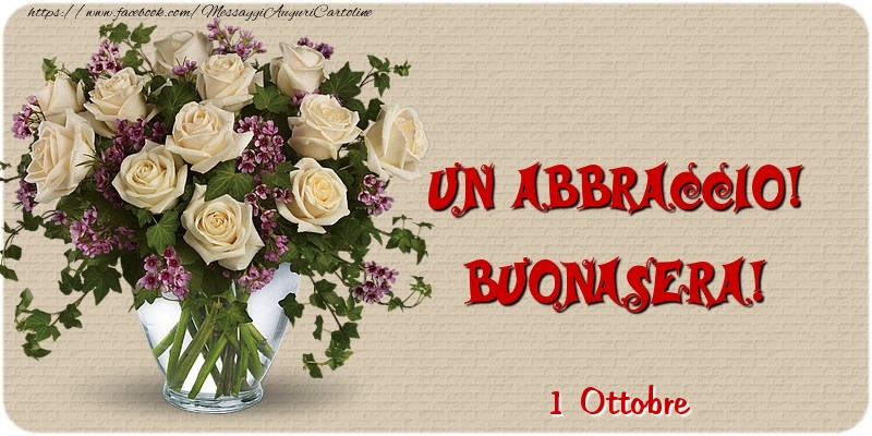 1 Ottobre - Un abbraccio! Buonasera!