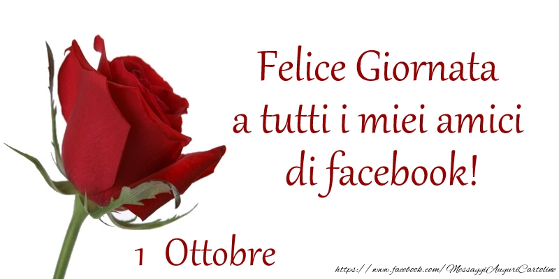 Cartoline di 1 Ottobre - Ottobre 1 Felice Giornata a tutti i miei amici di facebook!