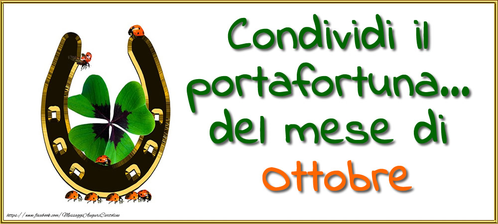 Cartoline di 1 Ottobre - Condividi il portafortuna... del mese di Ottobre.